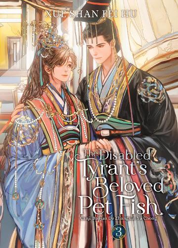 Бумажная книга «The Disabled Tyrant's Beloved Pet Fish: Canji Baojun De Zhangxin Yu Chong (Novel) Vol. 3», автор Сюэ Шань Фэй Ху - фото №1