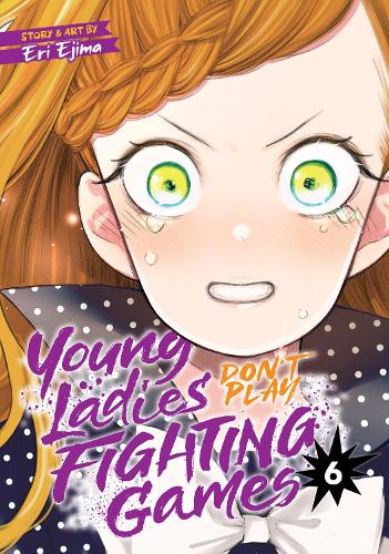 Паперова книга «Young Ladies Don't Play Fighting Games Vol. 6», автор Ері Еджіма - фото №1