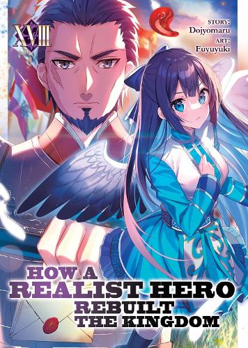 Паперова книга «How a Realist Hero Rebuilt the Kingdom (Light Novel) Vol. 18», автор Доджьомару - фото №1