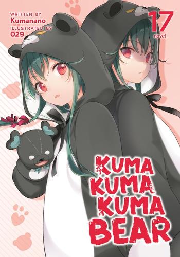 Паперова книга «Kuma Kuma Kuma Bear (Light Novel) Vol. 17», автор Куманано - фото №1