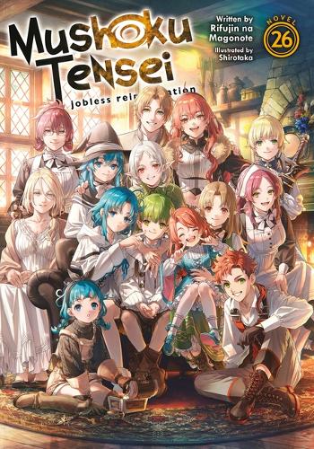 Паперова книга «Mushoku Tensei: Jobless Reincarnation (Light Novel) Vol. 26», автор Ріфуджин на Магоноте - фото №1