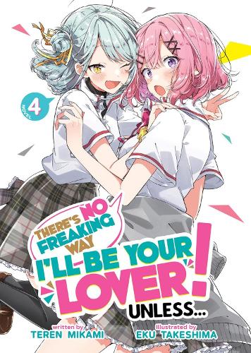 Бумажная книга «There's No Freaking Way I'll be Your Lover! Unless... (Light Novel) Vol. 4», автор Терен Миками - фото №1