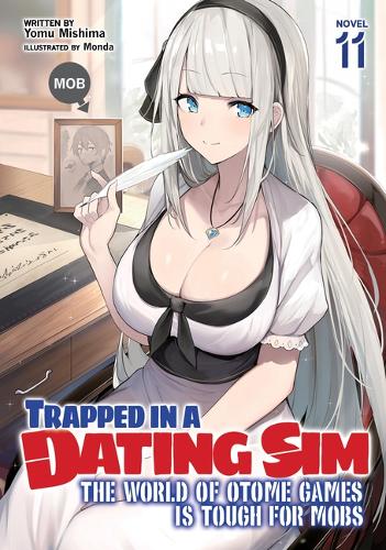 Бумажная книга «Trapped in a Dating Sim: The World of Otome Games is Tough for Mobs (Light Novel) Vol. 11», автор Йому Мисима - фото №1