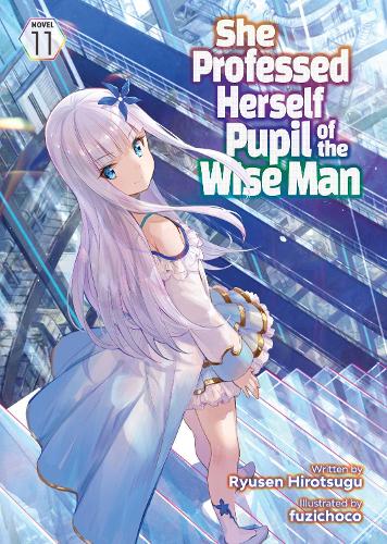 Бумажная книга «She Professed Herself Pupil of the Wise Man (Light Novel) Vol. 11», автор Рюсен Хироцугу - фото №1