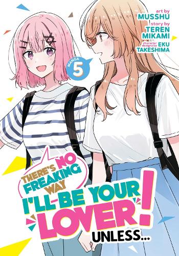 Бумажная книга «There's No Freaking Way I'll be Your Lover! Unless... (Manga) Vol. 5», автор Терен Миками - фото №1