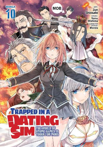 Бумажная книга «Trapped in a Dating Sim: The World of Otome Games is Tough for Mobs (Manga) Vol. 10», автор Йому Мисима - фото №1