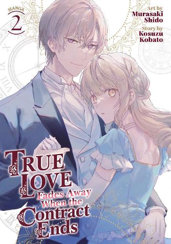 Бумажная книга «True Love Fades Away When the Contract Ends (Manga) Vol. 2», автор Косудзу Кобато - фото №1
