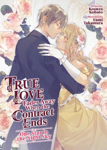 Бумажная книга «True Love Fades Away When the Contract Ends - One Star in the Night Sky (Light Novel) [Volume 1]», автор Косудзу Кобато - фото №1