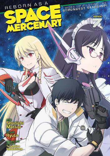 Бумажная книга «Reborn as a Space Mercenary: I Woke Up Piloting the Strongest Starship! (Manga) Vol. 7», автор Рюто - фото №1