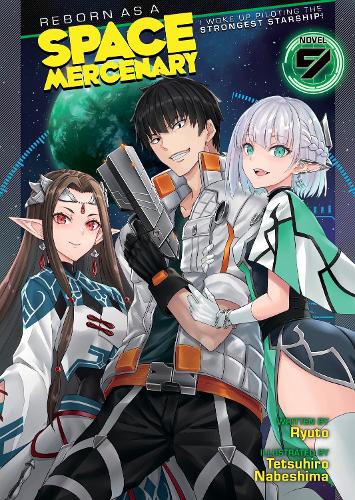 Бумажная книга «Reborn as a Space Mercenary: I Woke Up Piloting the Strongest Starship! (Light Novel) Vol. 9», автор Рюто - фото №1