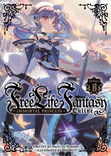 Бумажная книга «Free Life Fantasy Online: Immortal Princess (Light Novel) Vol. 8», автор Акисузу Ненохи - фото №1