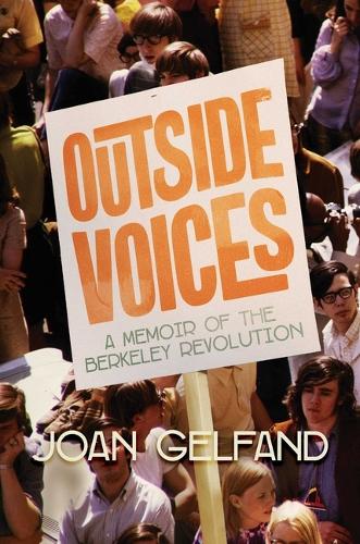 Бумажная книга «Outside Voices: A Memoir of the Berkeley Revolution», автор Джоан Гельфанд - фото №1