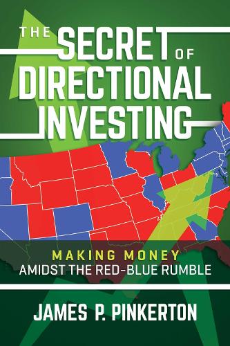 Паперова книга «The Secret of Directional Investing: Making Money Amidst the Red-Blue Rumble», автор Джеймс П. Пінкертон - фото №1