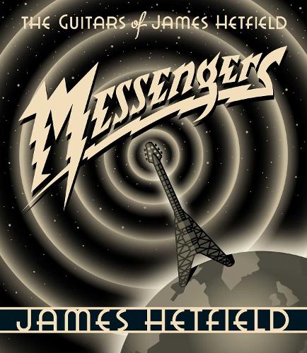 Бумажная книга «Messengers: The Guitars of James Hetfield», автор Джеймс Хетфилд - фото №1