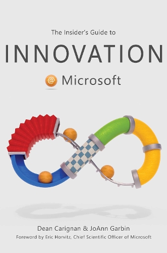 Паперова книга «The Insider's Guide to Innovation at Microsoft», авторів Дін Каріньян, ДжоАнн Гарбін - фото №1
