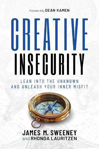 Паперова книга «Creative Insecurity: Lean Into the Unknown and Unleash Your Inner Misfit», авторів Джеймс М. Суїні, Ронда Лаурітцен - фото №1