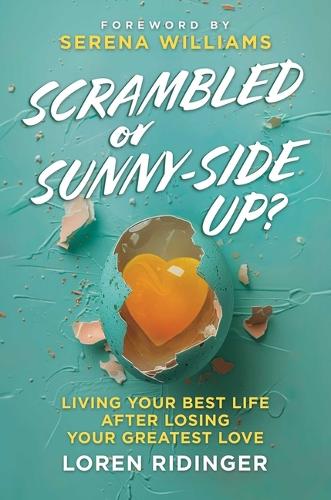 Бумажная книга «Scrambled or Sunny-Side Up?: Living Your Best Life after Losing Your Greatest Love», автор Лорен Райдингер - фото №1