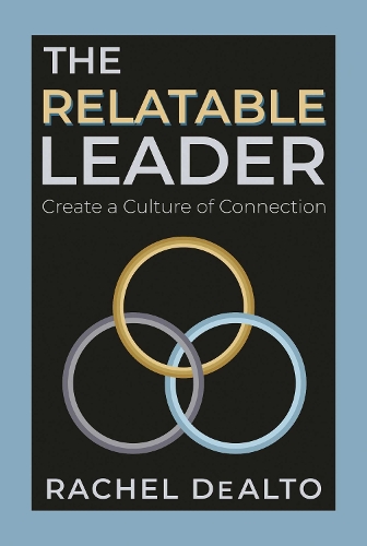 Бумажная книга «The Relatable Leader: Create a Culture of Connection», автор Рэйчел ДеАльто - фото №1