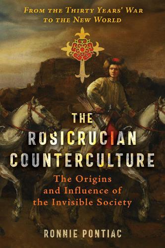 Паперова книга «The Rosicrucian Counterculture: The Origins and Influence of the Invisible Society», автор Ронні Понтіак - фото №1