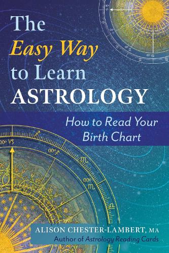 [object Object] «The Easy Way to Learn Astrology: How to Read Your Birth Chart», автор Елісон Честер-Ламберт - фото №1