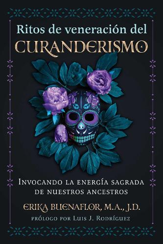 Бумажная книга «Ritos de veneración del curanderismo: Invocando la energía sagrada de nuestros ancestros», автор Эрика Буэнафлор - фото №1