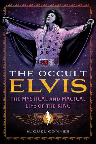 Бумажная книга «The Occult Elvis: The Mystical and Magical Life of the King», автор Мигель Коннер - фото №1