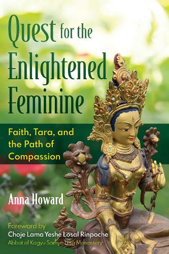 Бумажная книга «Quest for the Enlightened Feminine: Faith, Tara, and the Path of Compassion», автор Анна Ховард - фото №1