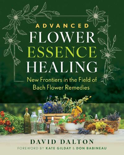 Бумажная книга «Advanced Flower Essence Healing: New Frontiers in the Field of Bach Flower Remedies», автор Дэвид Далтон - фото №1