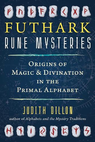 Паперова книга «Futhark Rune Mysteries: Origins of Magic and Divination in the Primal Alphabet», автор Джудіт Діллон - фото №1