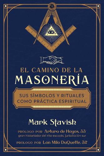 Бумажная книга «El camino de la masonería: Sus símbolos y rituales como práctica espiritual», автор Марк Ставиш - фото №1