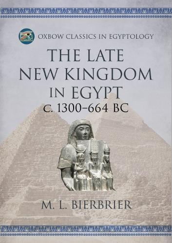 Паперова книга «The Late New Kingdom in Egypt (c. 1300–664 BC)», автор М. Л. Бірбрієр - фото №1