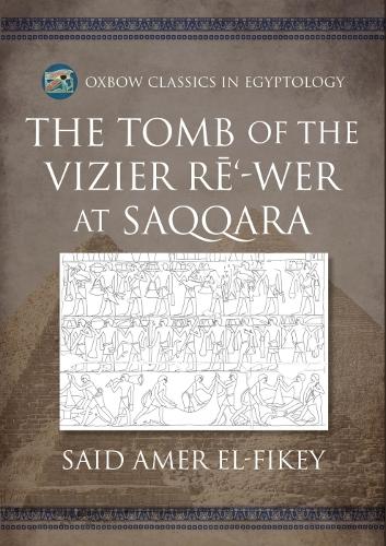 Паперова книга «The Tomb of the Vizier Re'-wer at Saqqara», автор Саїд ель-Фікі - фото №1