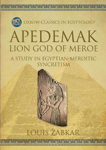 Бумажная книга «Apedemak: Lion God of Meroe: A Study in Egyptian-Meroitic Syncretism», автор Луи Забкар - фото №1