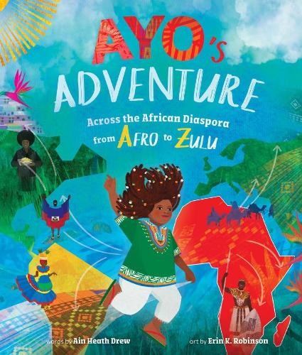 Бумажная книга «Ayo's Adventure: Across the African Diaspora from Afro to Zulu», автор Айн Хит Дрю - фото №1