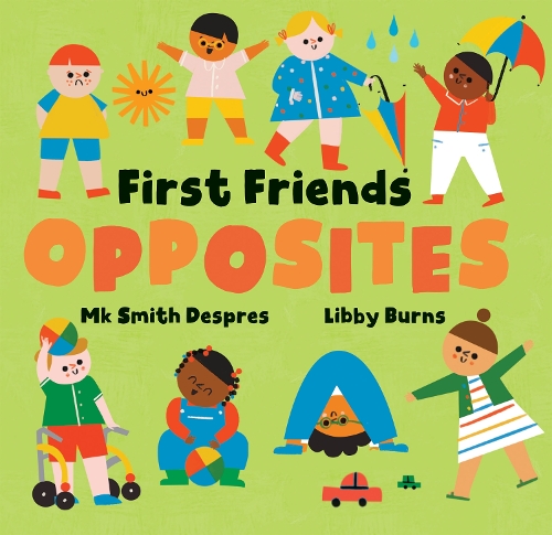 Паперова книга «First Friends: Opposites», автор Мак Сміт Депре - фото №1