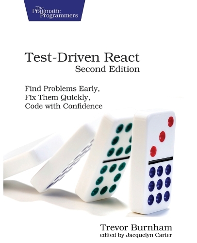 Паперова книга «Test-Driven React, Second Edition: Find Problems Early, Fix Them Quickly, Code with Confidence», автор Тревор Бернгем - фото №1