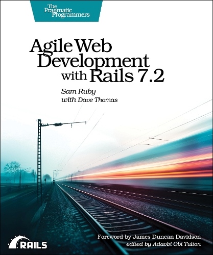 Бумажная книга «Agile Web Development with Rails 7.2», авторов Дэйв Томас, Сэм Руби - фото №1