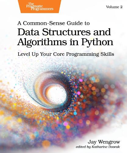 Паперова книга «A Common-Sense Guide to Data Structures and Algorithms in Python, Volume 2: Level Up Your Core Programming Skills», автор Джей Венгроу - фото №1