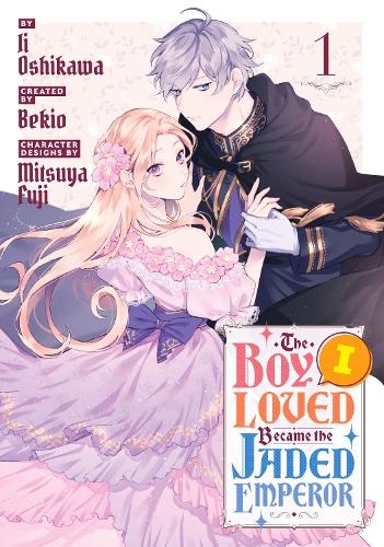 Бумажная книга «The Boy I Loved Became the Jaded Emperor 1», автор Ии Ошикава - фото №1