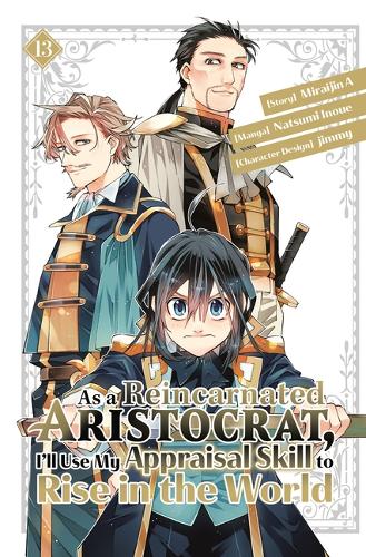 Бумажная книга «As a Reincarnated Aristocrat, I'll Use My Appraisal Skill to Rise in the World 13 (manga)», автор Нацуми Иноуэ - фото №1