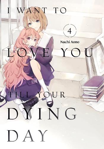 Бумажная книга «I Want to Love You Till Your Dying Day 4», автор Начи Аоно - фото №1