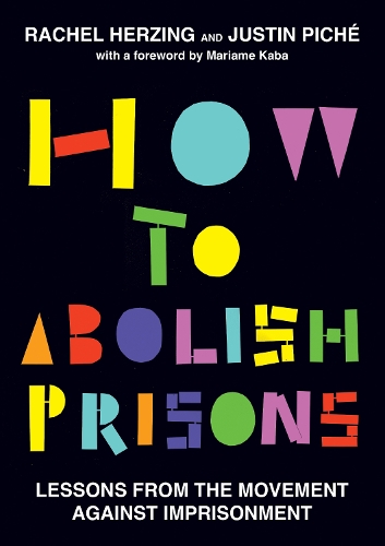 Бумажная книга «How to Abolish Prisons: Lessons from the Movement», авторов Джастин Пиче, Рэйчел Херзинг - фото №1