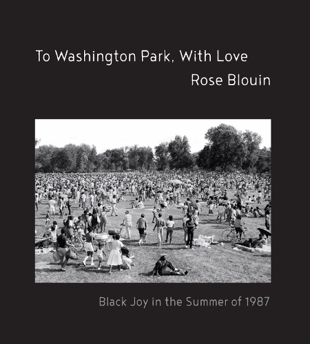 Бумажная книга «To Washington Park, With Love: Documenting a Summer of Black Joy», автор Роуз Блуэн - фото №1