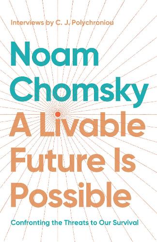 Паперова книга «A Livable Future is Possible: Confronting the Threats to Our Survival», авторів С. Дж. Поліхроніу, Ноам Чомскы - фото №1
