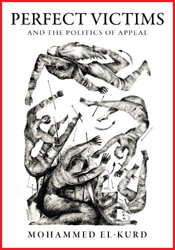Бумажная книга «Perfect Victims: And The Politics Of Appeal», автор Мохаммед Эль-Курд - фото №1