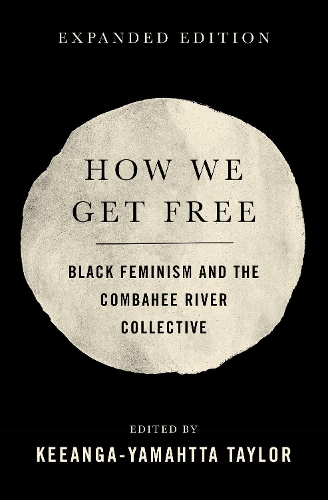 Бумажная книга «How We Get Free: Black Feminism and the Combahee River Collective», автор Кианга-Ямахта Тейлор - фото №1
