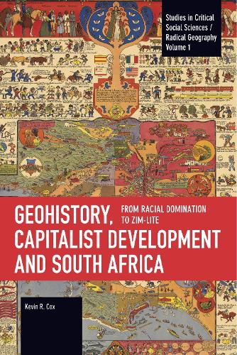 Паперова книга «Geohistory, Capitalist Development, and South Africa: From Racial Domination to Zim-Lite», автор Кевін Р. Кокс - фото №1