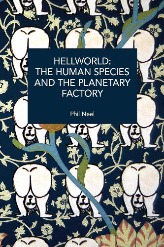 Бумажная книга «Hellworld: The Human Species and the Planetary Factory», автор Фил А. Нил - фото №1