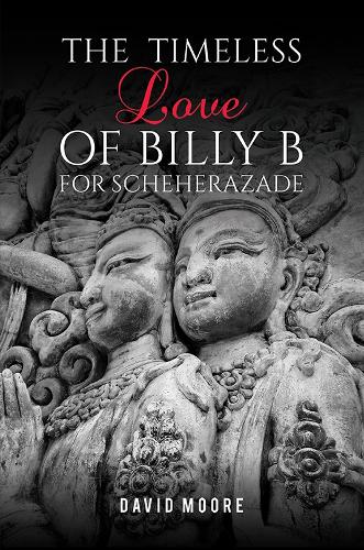 Паперова книга «The Timeless Love of Billy B for Scheherazade», автор Девід Мур - фото №1