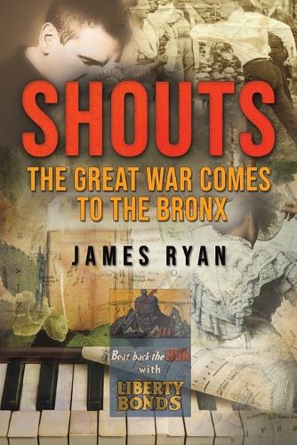 Бумажная книга «Shouts: The Great War Comes to The Bronx», автор Джеймс Райан - фото №1